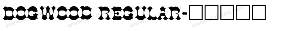 Dogwood Regular字体转换